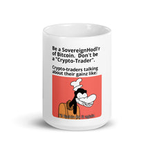 Load image into Gallery viewer, Dont be a Trader Hodl Bitcoin Mug| digital-mining-llc.myshopify.com