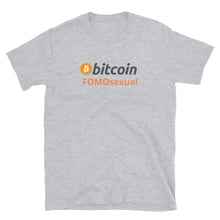 Load image into Gallery viewer, Bitcoin FOMOsexual Short-Sleeve Unisex T-Shirt| digital-mining-llc.myshopify.com
