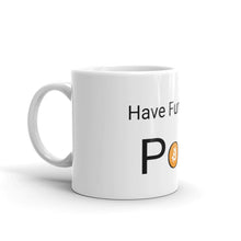 Load image into Gallery viewer, Have fun staying poor Bitcoin Mug| digital-mining-llc.myshopify.com