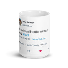Carregar imagem no visualizador da galeria, @SGBarbour inspired You cant spell Trader Mug| digital-mining-llc.myshopify.com