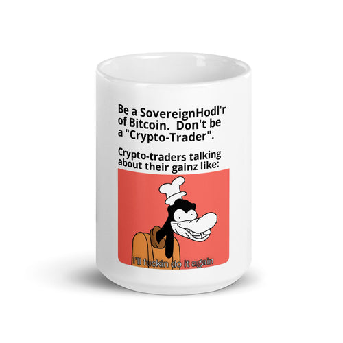 Dont be a Trader Hodl Bitcoin Mug| digital-mining-llc.myshopify.com