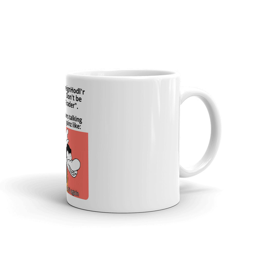 Dont be a Trader Hodl Bitcoin Mug| digital-mining-llc.myshopify.com