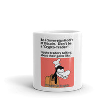 Load image into Gallery viewer, Dont be a Trader Hodl Bitcoin Mug| digital-mining-llc.myshopify.com
