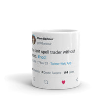 गैलरी व्यूवर में इमेज लोड करें, @SGBarbour inspired You cant  spell Trader Mug| digital-mining-llc.myshopify.com
